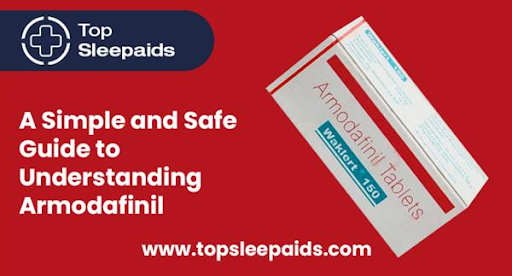 A Simple and Safe Guide to Understanding Armodafinil 